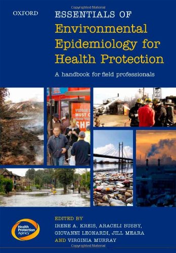 Essentials Of Environmental Epidemiology For Health Protection A Handbook For Field Professionals 1st Edition Irene A Kreis
