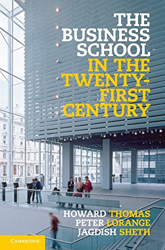 The Business School In The Twentyfirst Century Emergent Challenges And New Business Models Professor Howard Thomas