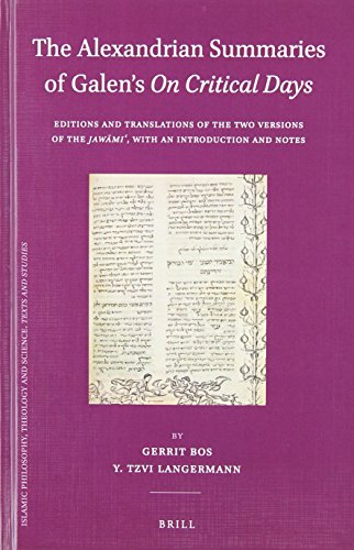 The Alexandrian Summaries Of Galens On Critical Days Editions And Translations Of The Two Versions Of The Jawmi With An Introduction And Notes Gerrit Bos