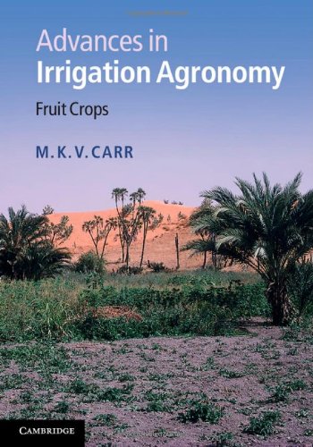 Advances In Irrigation Agronomy Fruit Crops 1st Edition M K V Carr