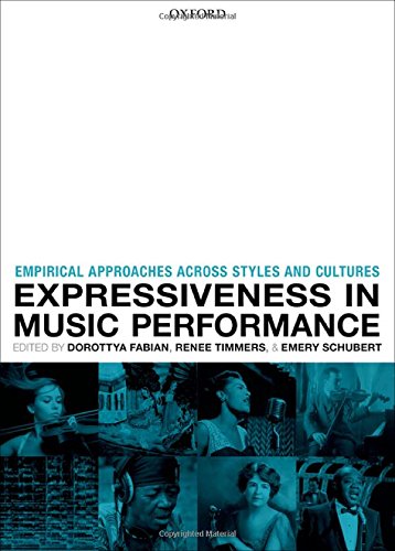 Expressiveness In Music Performance Empirical Approaches Across Styles And Cultures 1st Edition Dorottya Fabian