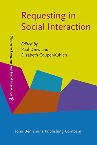 Requesting In Social Interaction Paul Drew Elizabeth Couperkuhlen