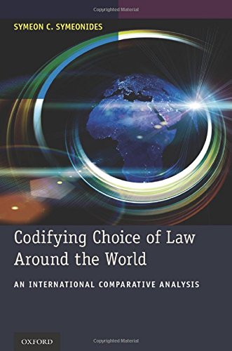 Codifying Choice Of Law Around The World An International Comparative Analysis 1st Edition Symeon C Symeonides