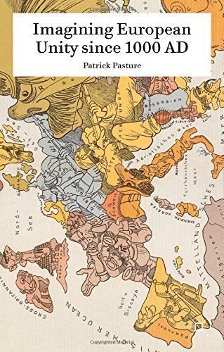 Imagining European Unity Since 1000 Ad Patrick Pasture