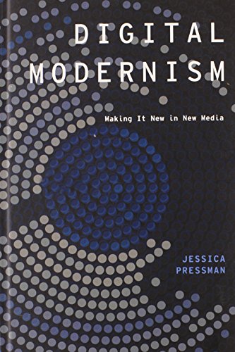 Digital Modernism Making It New In New Media 1st Edition Jessica Pressman