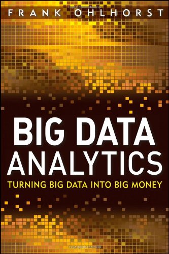 Big Data Analytics Turning Big Data Into Big Money 1st Edition Frank J Ohlhorst