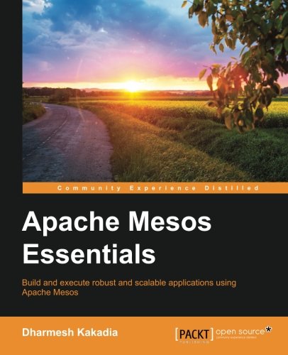 Apache Mesos Essentials Dharmesh Kakadia