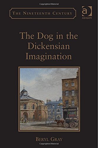 The Dog In The Dickensian Imagination Nineteenth Century Series New Edition Beryl Gray