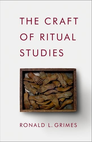 The Craft Of Ritual Studies 1st Edition Ronald L Grimes