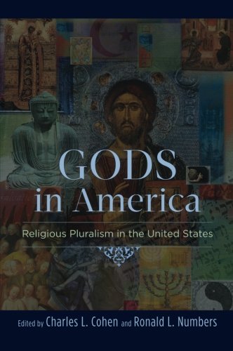 Gods In America Religious Pluralism In The United States 1st Edition Charles L Cohen