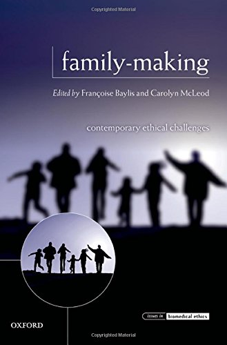 Familymaking Contemporary Ethical Challenges 1st Edition Francoise Baylis