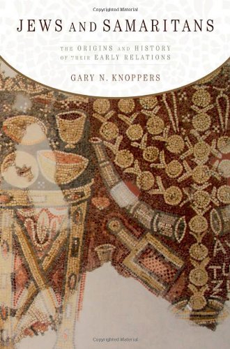 Jews And Samaritans The Origins And History Of Their Early Relations 1st Edition Gary N Knoppers