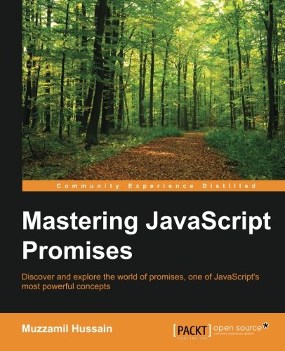 Mastering Javascript Promises Muzzamil Hussain