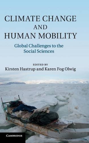 Climate Change And Human Mobility Challenges To The Social Sciences Professor Kirsten Hastrup