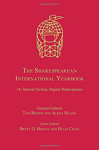 The Shakespearean International Yearbook Special Section Digital Shakespeares New Edition Tom Bishop