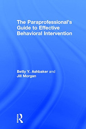 The Paraprofessionals Guide To Effective Behavioral Intervention Betty Y Ashbaker