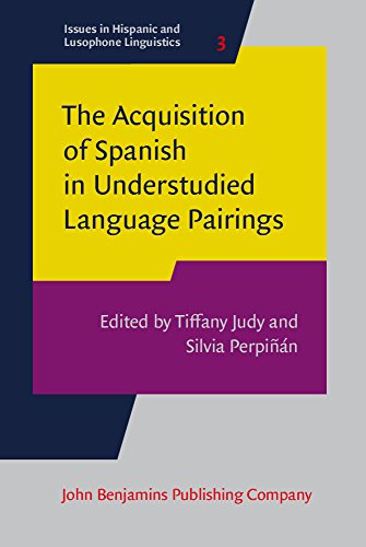 The Acquisition Of Spanish In Understudied Language Pairings Tiffany Judy