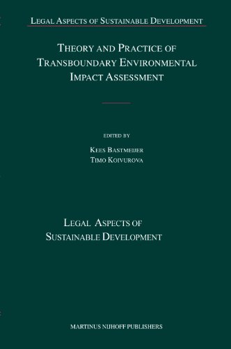Theory And Practice Of Transboundary Environmental Impact Assessment Kees Bastmeijer