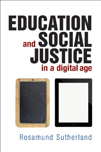Education And Social Justice In A Digital Age Rosamund Sutherland
