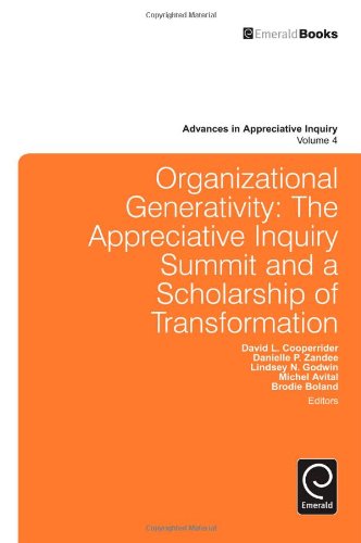 Organizational Generativity The Appreciate Inquiry Summit And A Scholarship Of Transformation David L Cooperrider