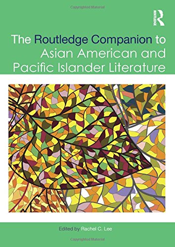 The Routledge Companion To Asian American And Pacific Islander Literature Rachel Lee
