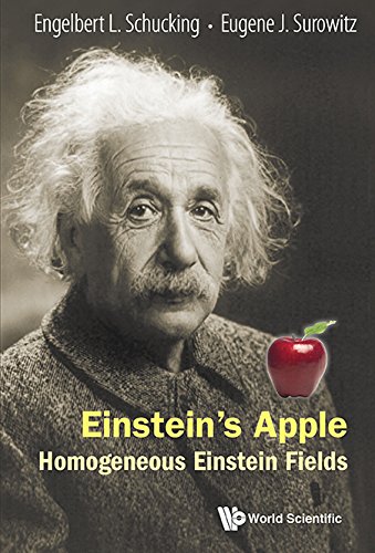 Einsteins Apple Homogeneous Einstein Fields Engelbert L Schucking