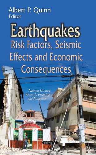 Earthquakes Risk Factors Seismic Effects And Economic Consequences Albert P Quinn