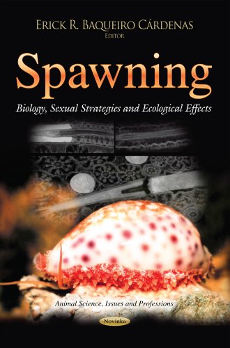 Spawning Biology Sexual Strategies And Ecological Effects Erick R Baqueiro Crdenas