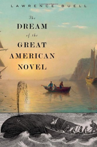 The Dream Of The Great American Novel Lawrence Buell