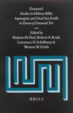 Emanuel Studies In The Hebrew Bible The Septuagint And The Dead Sea Scrolls In Honor Of Emanuel Tov Shalom M Paul