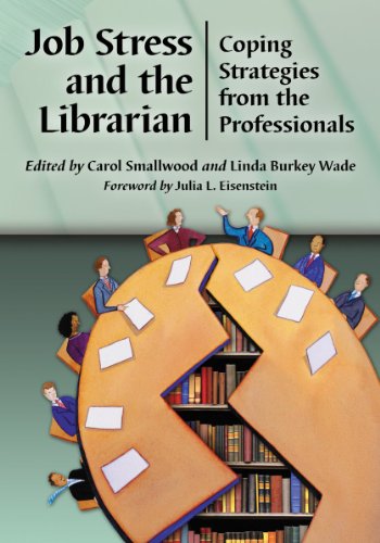 Job Stress And The Librarian Coping Strategies From The Professionals Carol Smallwood