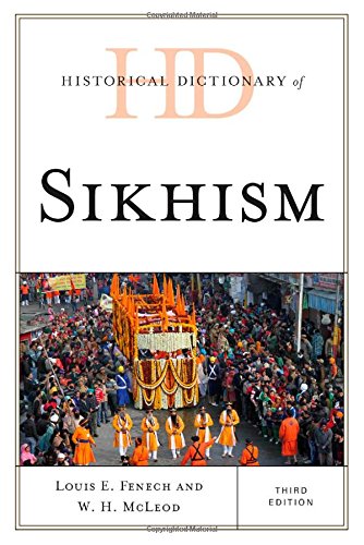Historical Dictionary Of Sikhism Third Edition Louis E Fenech