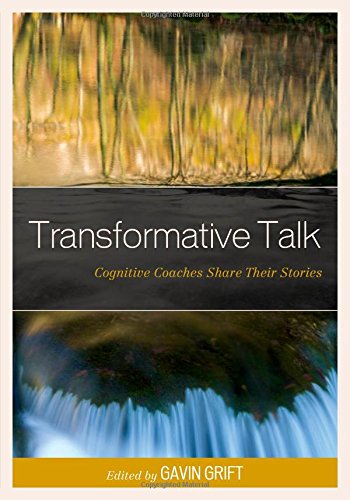Transformative Talk Cognitive Coaches Share Their Stories Gavin Grift