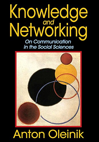 Knowledge And Networking On Communication In The Social Sciences Anton Oleinik
