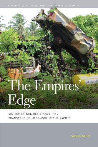 The Empires Edge Militarization Resistance And Transcending Hegemony In The Pacific Sasha Davis