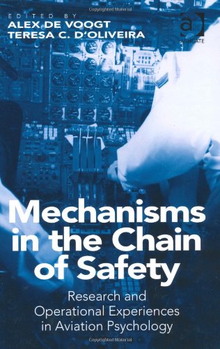 Mechanisms In The Chain Of Safety Research And Operational Experiences In Aviation Psychology Alex De Voogt
