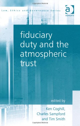 Fiduciary Duty And The Atmospheric Trust Ken Coghill Charles Sampford