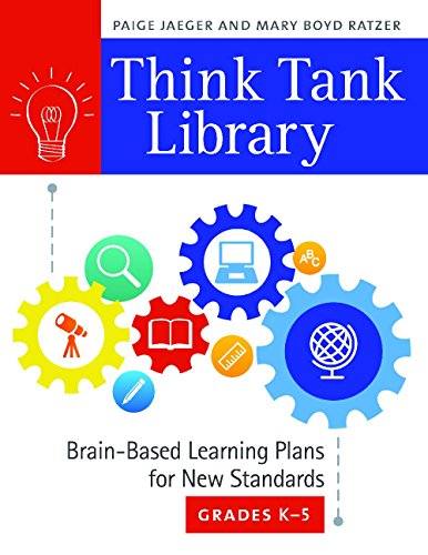 Think Tank Library Brainbased Learning Plans For New Standards Grades K5 Paige Jaeger