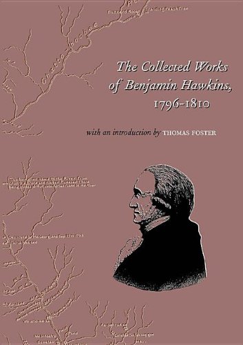 The Collected Works Of Benjamin Hawkins Benjamin Hawkins Howard Thomas Foster Ii