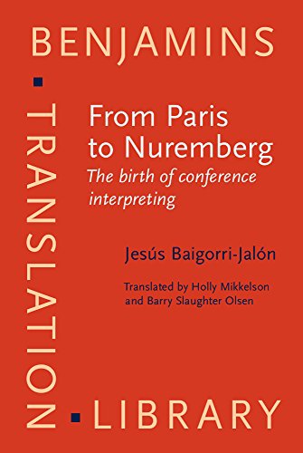 From Paris To Nuremberg The Birth Of Conference Interpreting Tra Jess Baigorrijaln