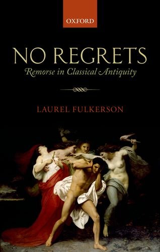 No Regrets Remorse In Classical Antiquity 1st Edition Laurel Fulkerson