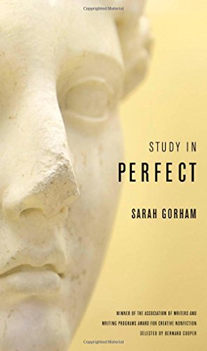 Study In Perfect Sarah Gorham Bernard Cooper