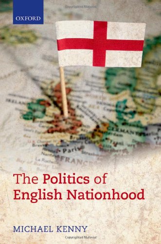 The Politics Of English Nationhood 1st Edition Michael Kenny