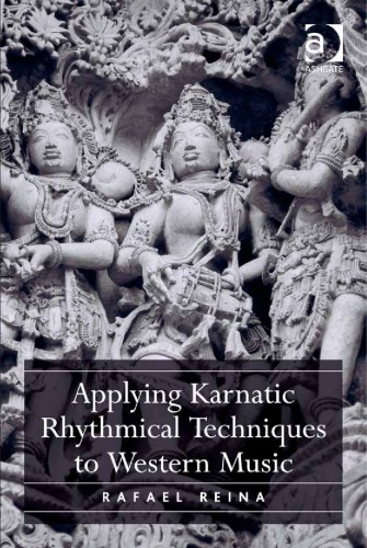 Applying Karnatic Rhythmical Techniques To Western Music Rafael Reina