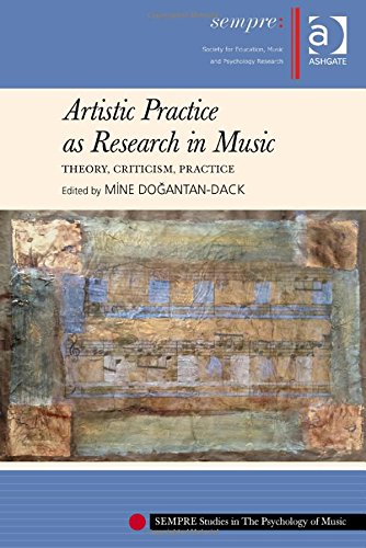 Artistic Practice As Research In Music Theory Criticism Practice Mine Dogantandack