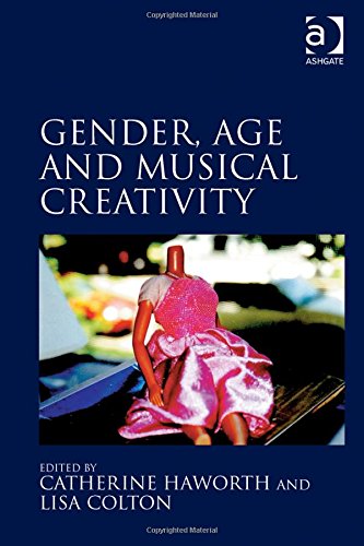 Gender Age And Musical Creativity Catherine Haworth Lisa Colton