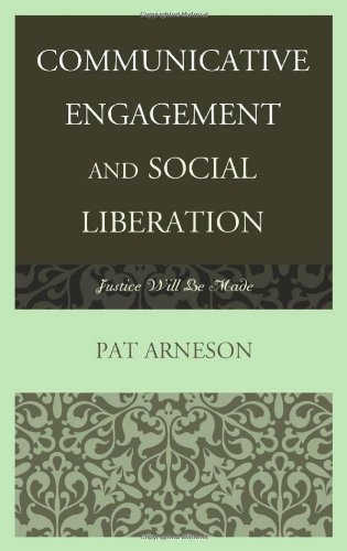 Communicative Engagement And Social Liberation Justice Will Be Made Patricia Arneson