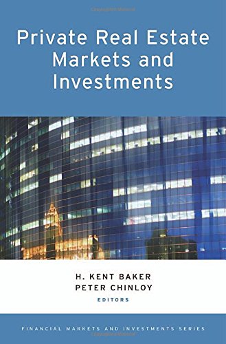 Private Real Estate Markets And Investments 1st Edition H Kent Baker
