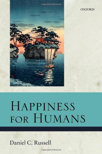 Happiness For Humans 1st Edition Daniel C Russell