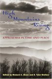 High Mountains Rising Appalachia In Time And Place Richard Alan Straw